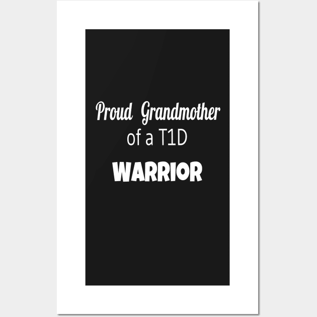 Proud Grandmother Of A T1D Warrior - White Text Wall Art by CatGirl101